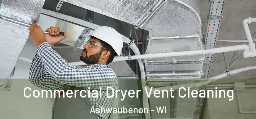 Commercial Dryer Vent Cleaning Ashwaubenon - WI