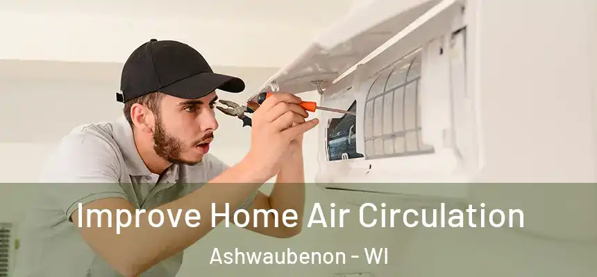  Improve Home Air Circulation Ashwaubenon - WI