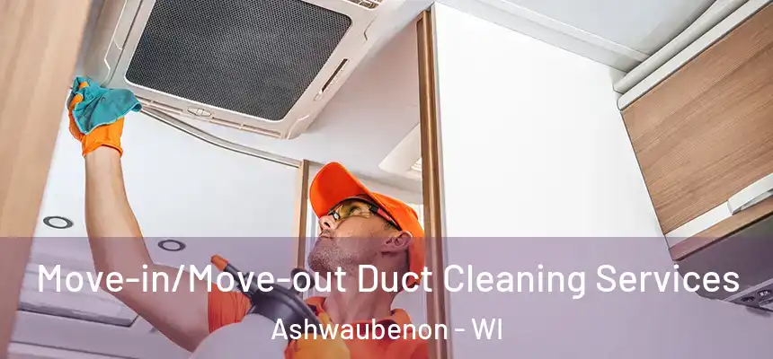  Move-in/Move-out Duct Cleaning Services Ashwaubenon - WI