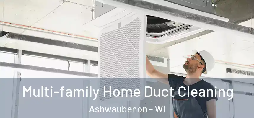  Multi-family Home Duct Cleaning Ashwaubenon - WI