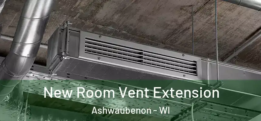  New Room Vent Extension Ashwaubenon - WI